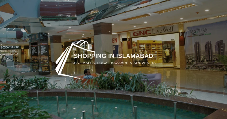 Shopping in Islamabad: Best Malls, Local Bazaars & Souvenirs